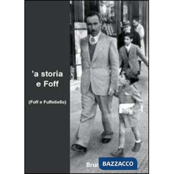A storia e Foff (Foff e Fuffetiello)