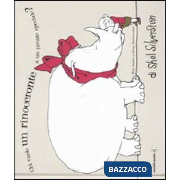 Chi vuole un rinoceronte a un prezzo speciale? Testo inglese a fronte. Ediz. bilingue