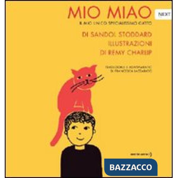 Mio miao. Il mio unico specialissimo gatto. Ediz. illustrata