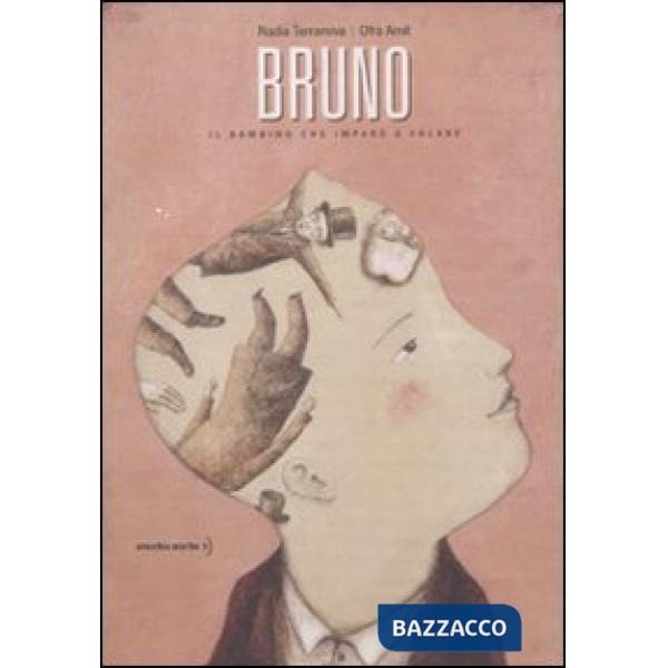 Bruno. Il bambino che imparò a volare. Ediz. illustrata