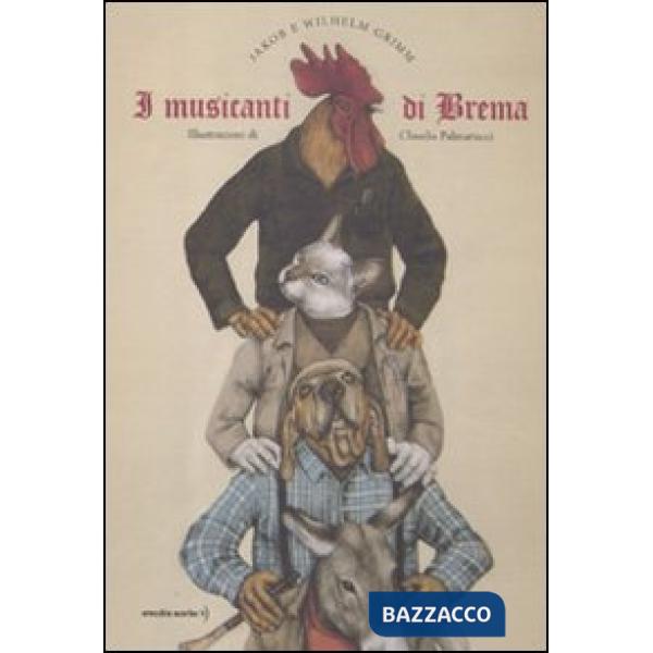 Musicanti di Brema. Ediz. illustrata (I)
