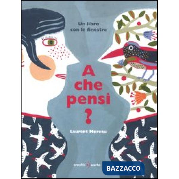 A che pensi? Ediz. illustrata