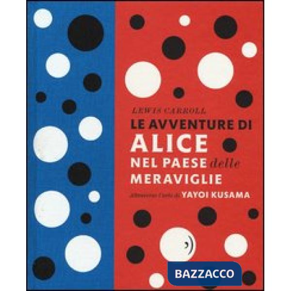 Avventure di Alice nel paese delle meraviglie. Ediz. illustrata (Le)