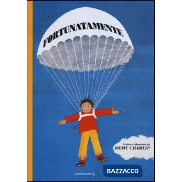 Fortunatamente. Ediz. illustrata