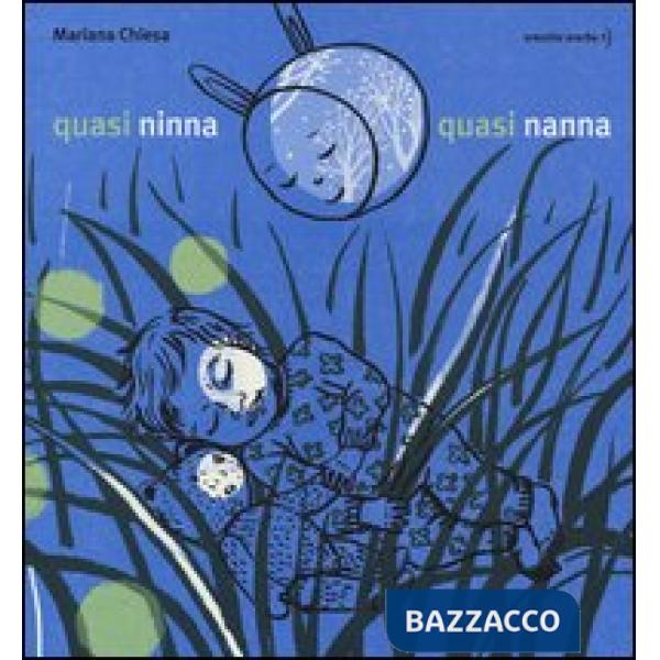 Quasi ninna, quasi nanna. Ediz. illustrata