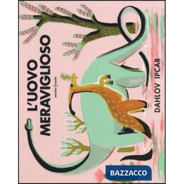 Uovo meraviglioso. Ediz. a colori (L')