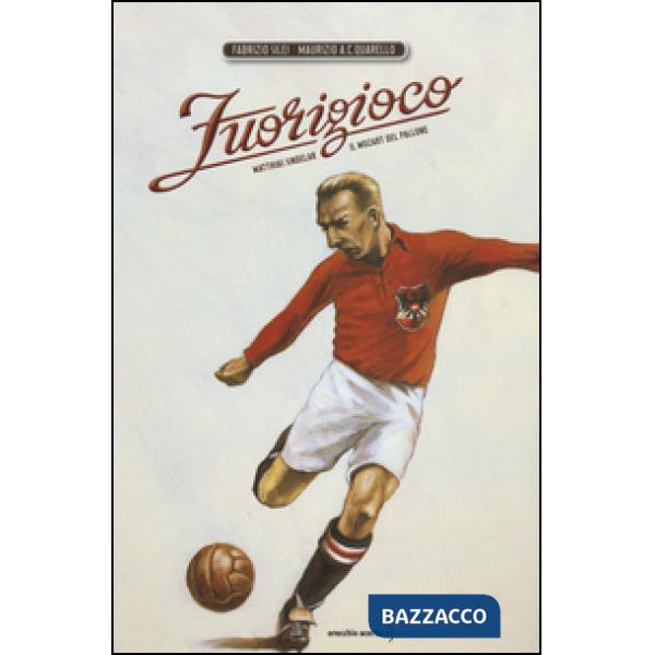 Fuorigioco. Matthias Sindelar, il Mozart del calcio. Ediz. illustrata