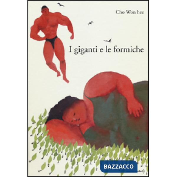 Giganti e le formiche. Ediz. illustrata (I)