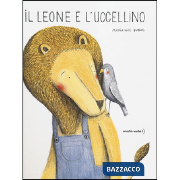 Leone e l'uccellino. Ediz. a colori (Il)
