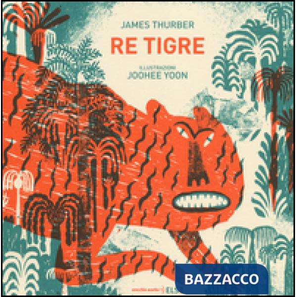 Re Tigre. Ediz. illustrata