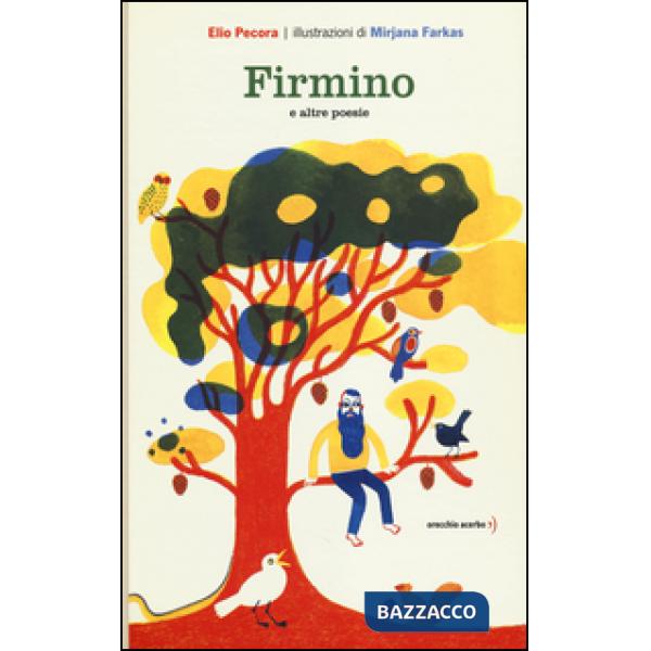 Firmino e altre poesie. Ediz. illustrata
