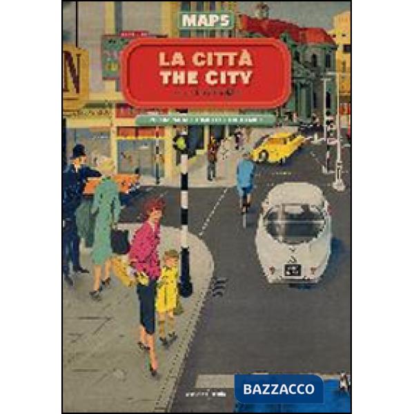 Città-The city. Maps. Ediz. illustrata (La)