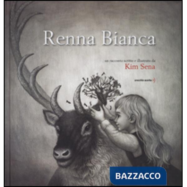 Renna Bianca. Ediz. illustrata