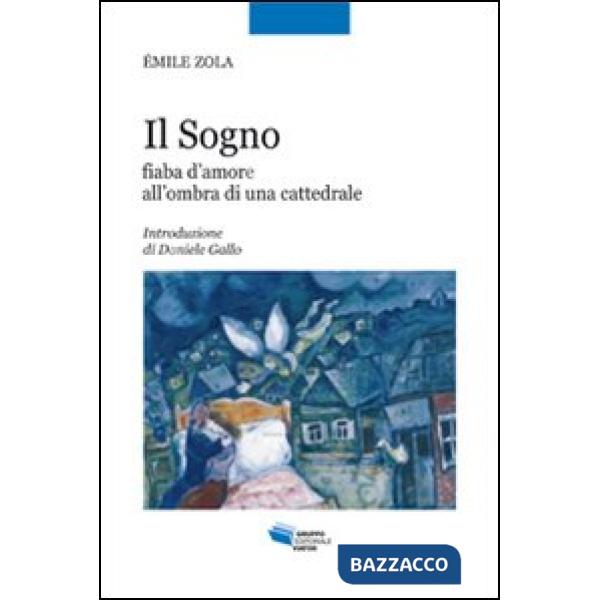 Sogno. Fiaba d'amore all'ombra di una cattedrale (Il)