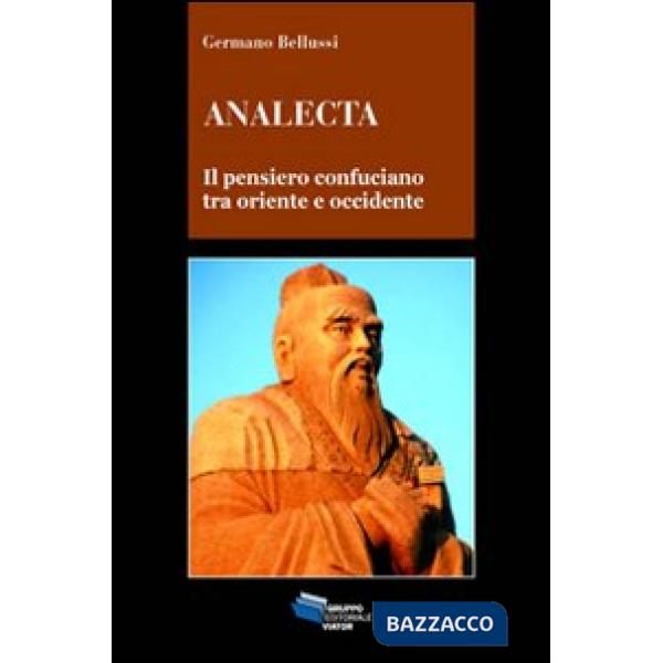 Analecta. Il pensiero confuciano tra oriente e occidente