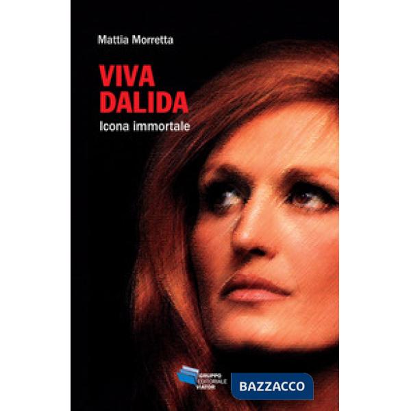 Viva Dalida. Icona immortale