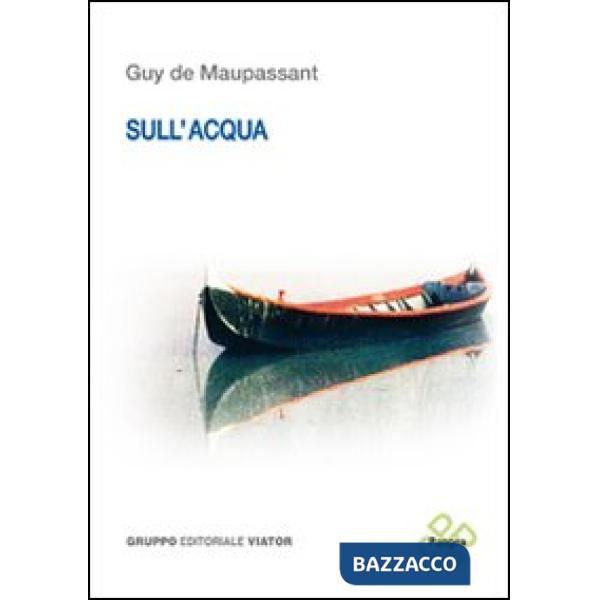 Sull'acqua. Ediz. italiana e francese