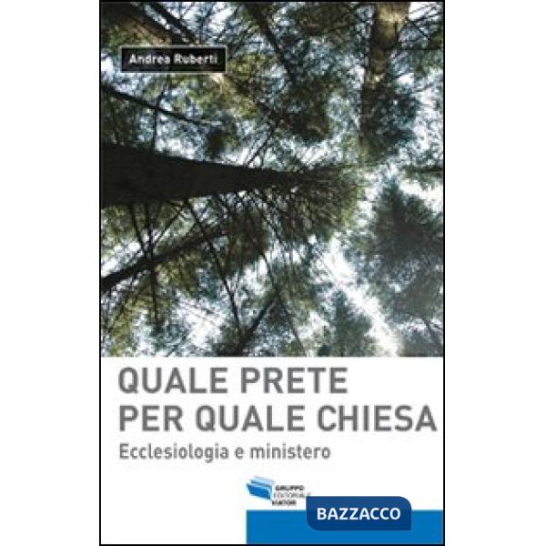 Quale prete per quale chiesa. Ecclesiologia e ministero