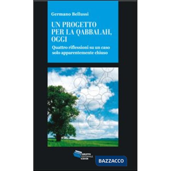 Progetto per la Qabbalah, oggi. Quattro riflessioni su un caso solo apparentemen
