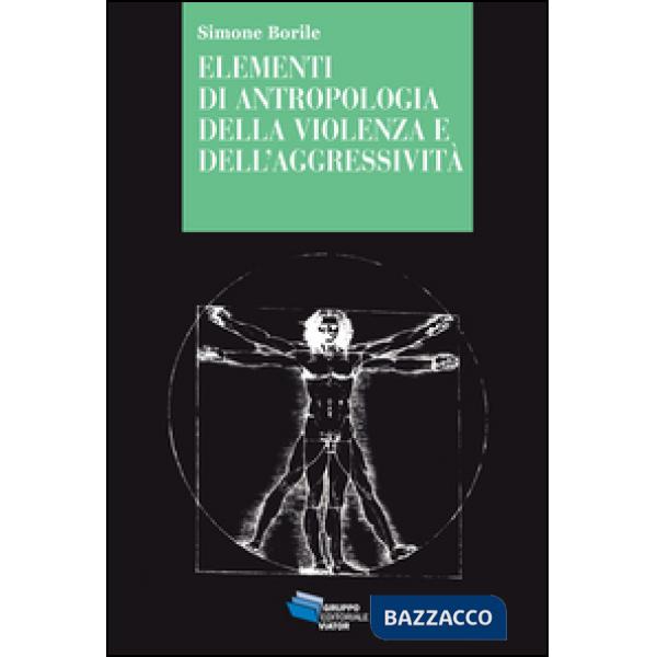 Elementi di antropologia della violenza e dell'aggressività