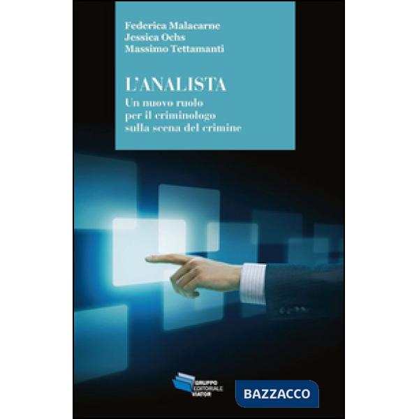 Analista. Un nuovo ruolo per il criminologo sulla scena del crimine (L')