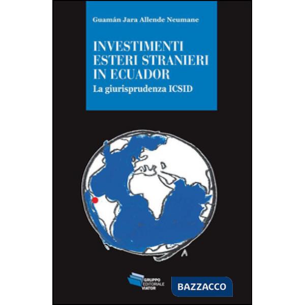 Investimenti esteri stranieri in Ecuador. La giurisprudenza ICSID