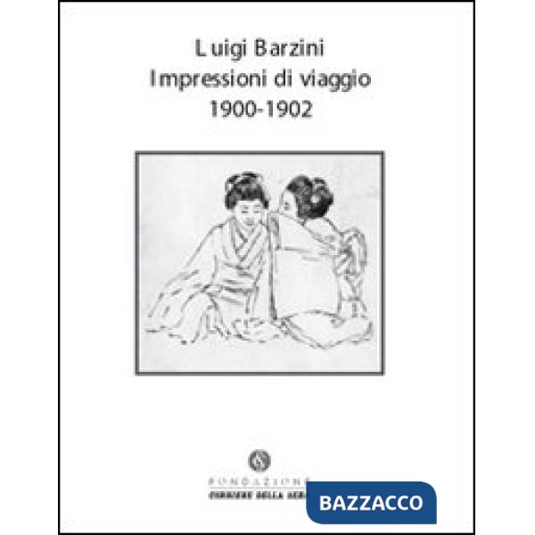 Impressioni di viaggio. 1900-1902. Ediz. illustrata