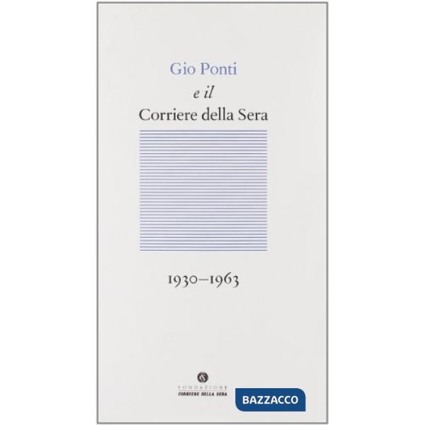 Gio Ponti e il Corriere della sera (1933-1960)
