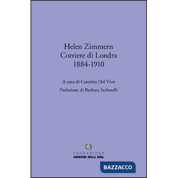 Helen Zimmern. Corriere di Londra (1884-1910)