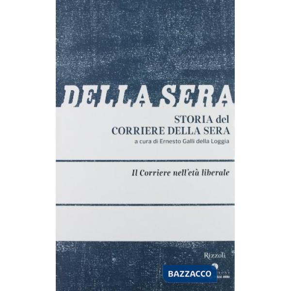 Storia del Corriere della sera. Vol. 2: Il Corriere in età liberale