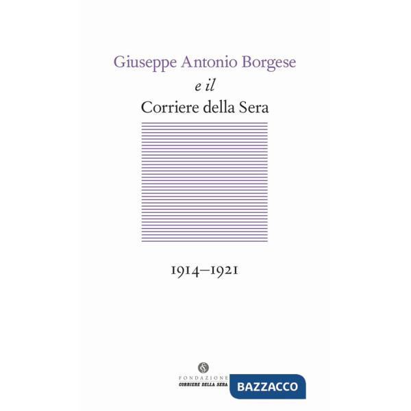 Giuseppe Antonio Borgese e il Corriere della Sera (1914-1921)