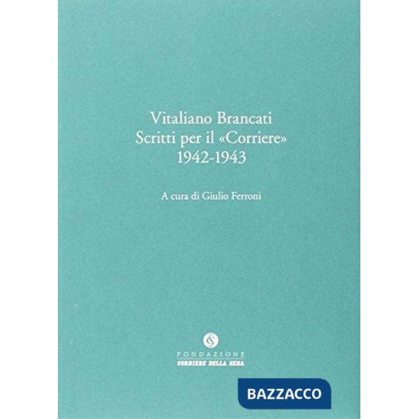 Vitaliano Brancati. Scritti per il Corriere della Sera (1942-1943)