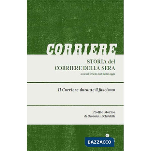 Storia del Corriere della sera. Vol. 3: Il Corriere durante il fascismo
