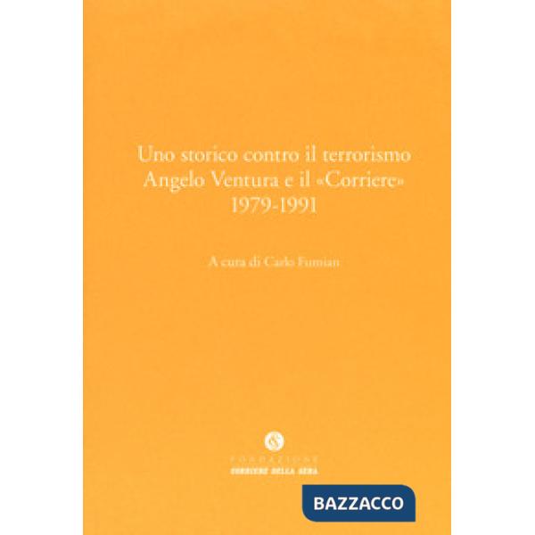 Storico contro il terrorismo. Angelo Ventura e il «Corriere» (1979-1991) (Uno)
