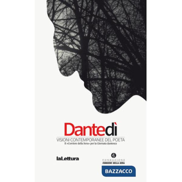 Dantedi. Visioni contemporanee del poeta
