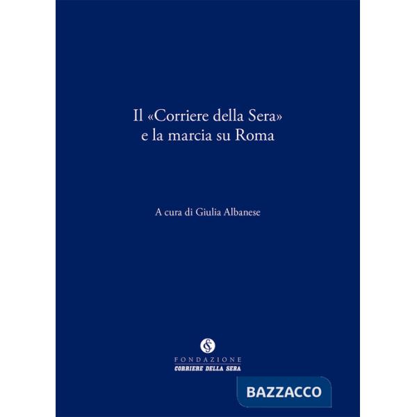 «Corriere della Sera» e la marcia su Roma (Il)