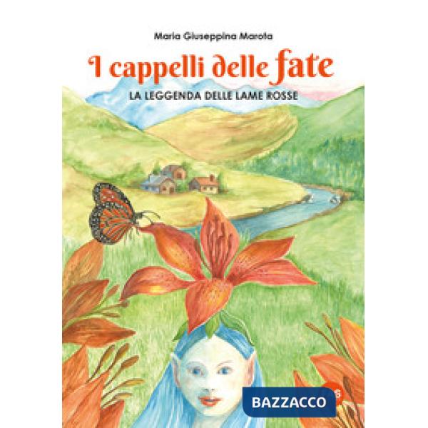 Cappelli delle fate. La leggenda delle lame rosse. Ediz. a colori. Con Disegna e colora! (I)