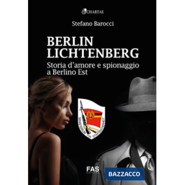 Berlin Lichtenberg. Storia d'amore e spionaggio a Berlino Est