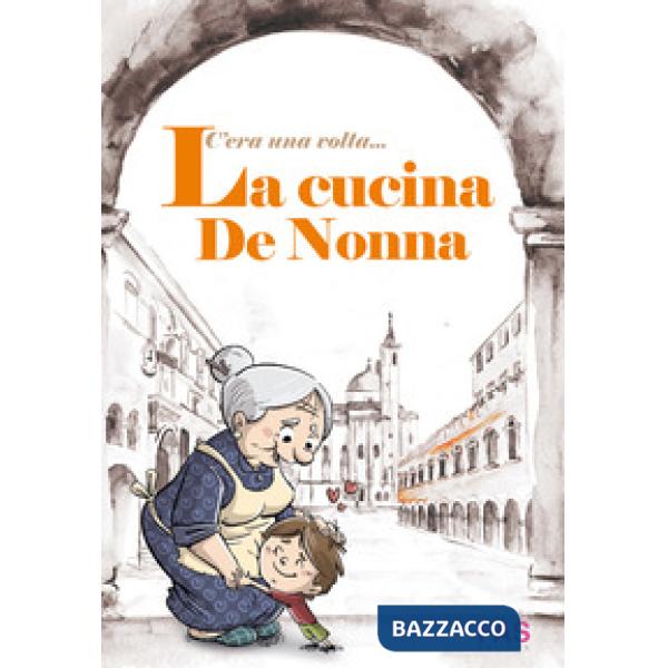 C'era una volta... La cucina de Nonna