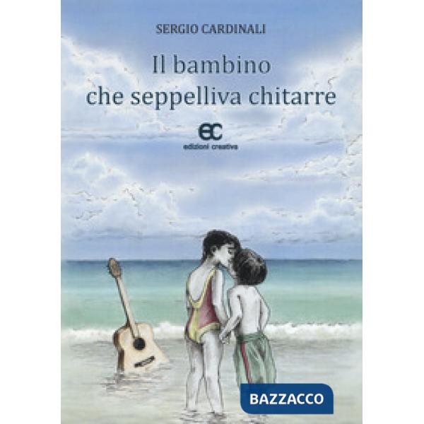 Bambino che seppelliva chitarre (Il)