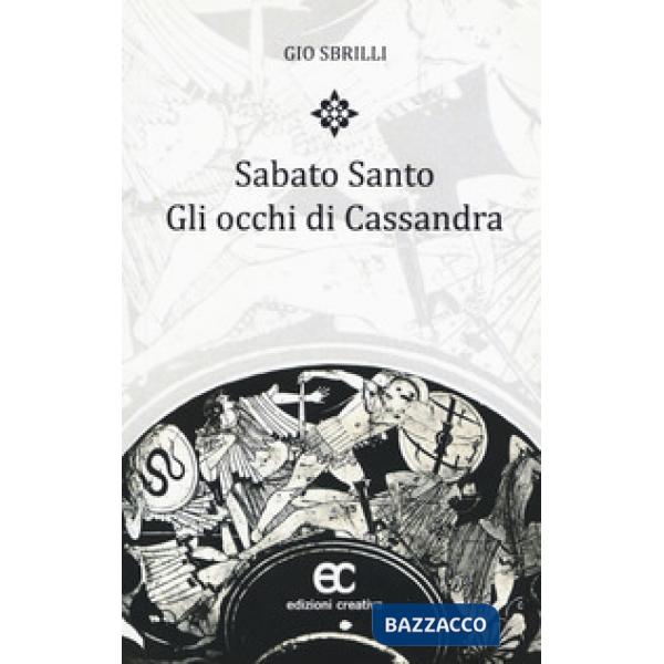 Sabato santo. Gli occhi di Cassandra