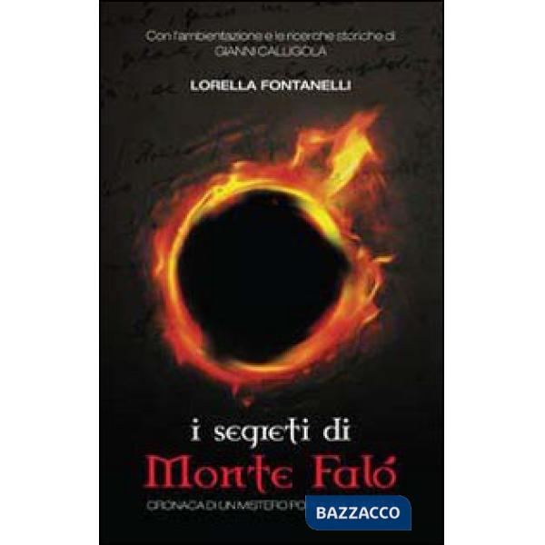 Segreti di monte Falò. Cronaca di un mistero popolare (I). Vol. 2