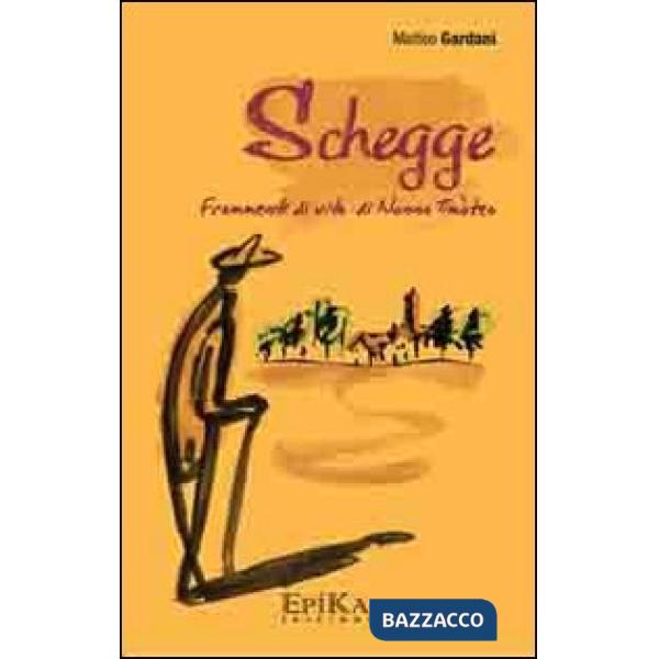 Schegge. Frammenti di vita di nonno Timòteo