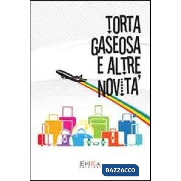 Torta Gaseosa e altre novità