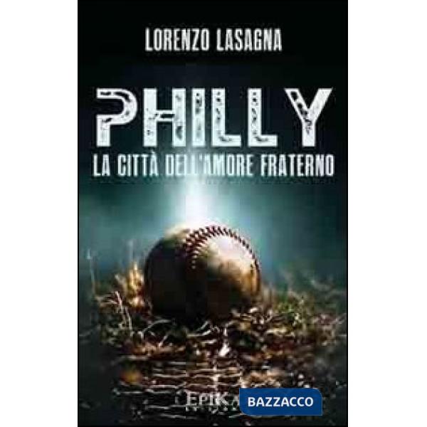 Philly. La città dell'amore fraterno