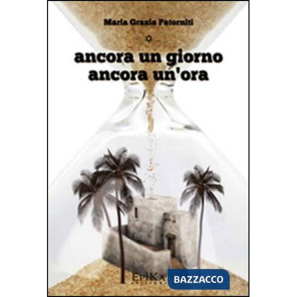 Ancora un giorno ancora un'ora