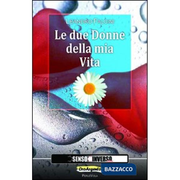 Due donne della mia vita (Le)