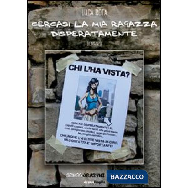 Cercasi la mia ragazza disperatamente