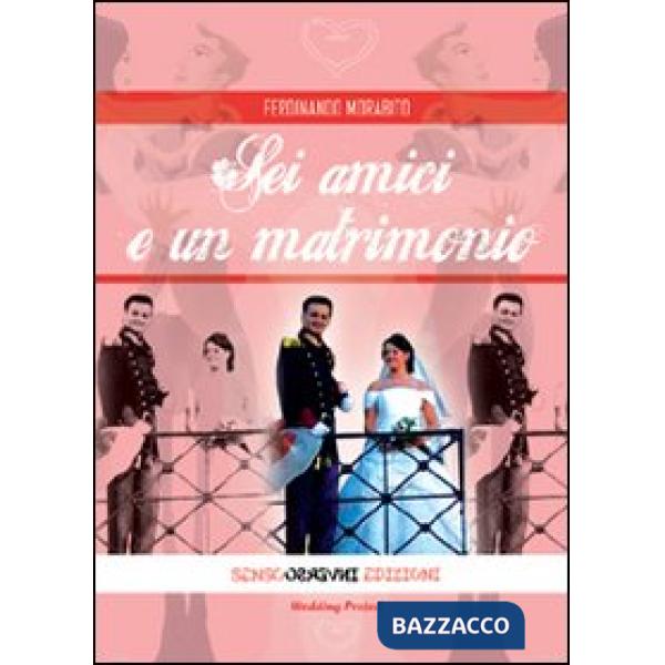 Sei amici e un matrimonio
