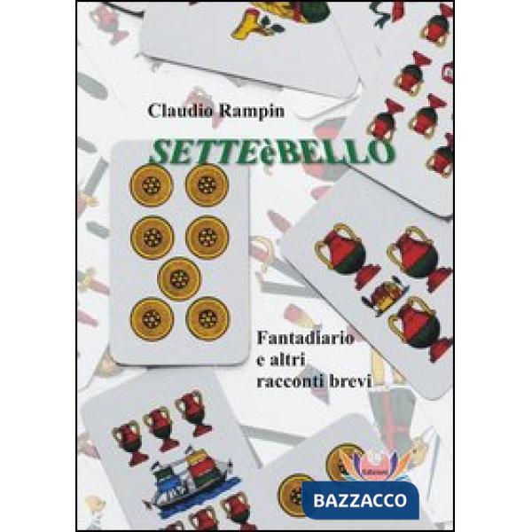 Setteèbello. Fantadiario e altri racconti brevi